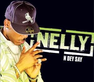 Nelly-N Dey Say